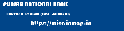PUNJAB NATIONAL BANK  HARYANA TOSHAM (DISTT-BHIWANI)    micr code